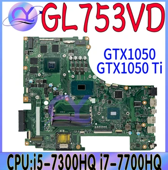 GL753VD дънна Платка за ASUS ROG Strix GL753V GL753VE FX73V ZX73VD дънна Платка на Лаптоп i5-7300HQ i7-7700HQ GTX1050/1050Ti 100% Работи